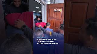 MAHKAMAH | 5 warden Penjara Taiping didakwa cederakan tahanan