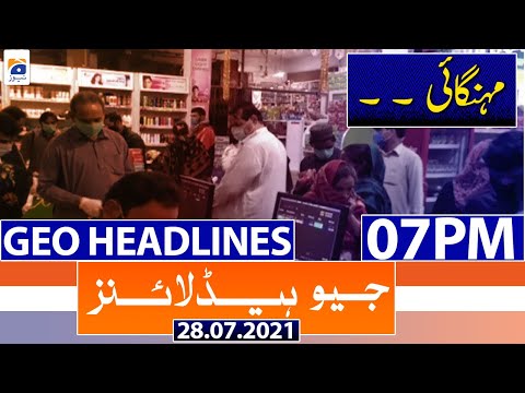 Geo Headlines 07 PM - 28th July 2021