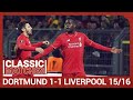 European classic borussia dortmund 11 liverpool   origi scores a vital away goal