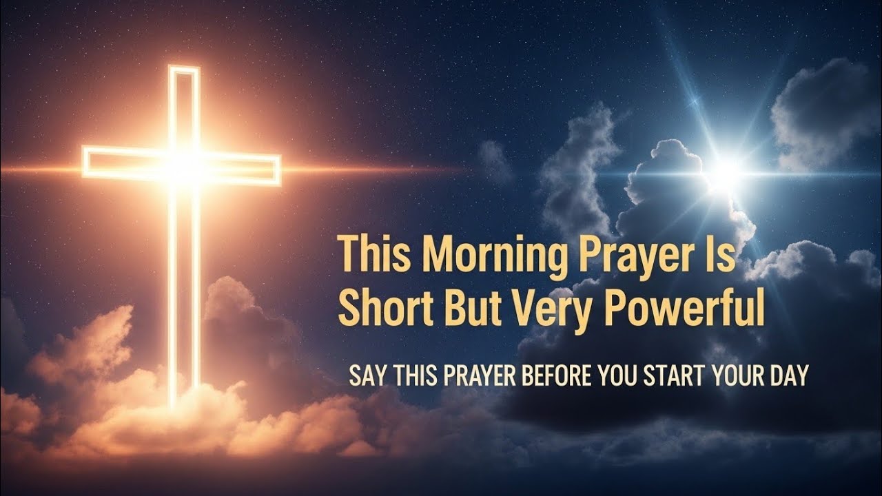 🌅 POWERFUL MORNING PRAYER TO START YOUR DAY WITH GOD | RECEIVE ...