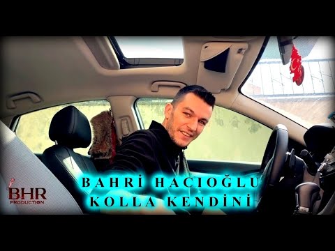 BAHRİ HACIOĞLU - KOLLA KENDİNİ (Official Video)