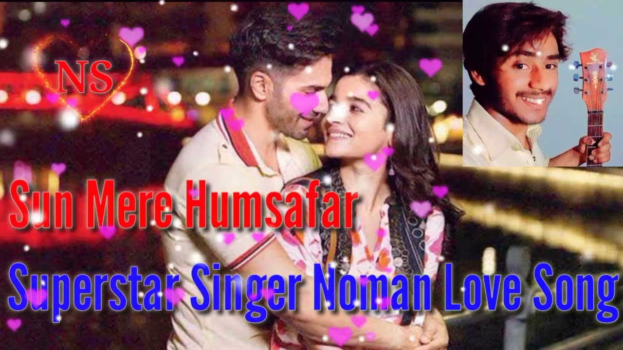 Sun Mere Humsafar ) song lyrics akhilsachdeva noman bashir mansheel
