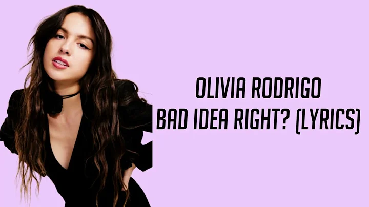 Olivia Rodrigo - bad idea right? (Lyrics)