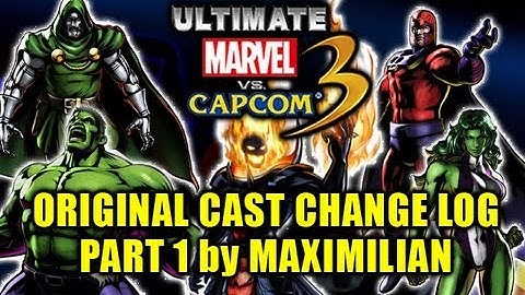 ORIGINAL CAST CHANGE LOG: PART 1 - Ultimate Marvel vs Capcom 3