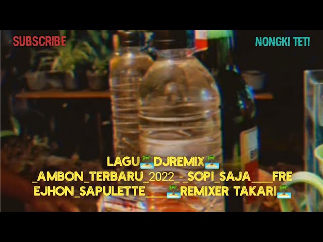 Lagu_DJ REMIX_Terbaru_2022_SOPI_SAJA____Freejhon_Sapulette____🏝REMIXER TAKARI🏝 class=