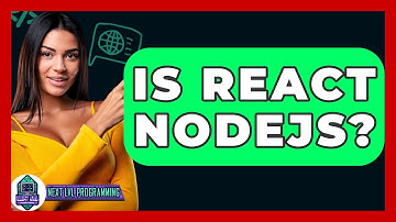 Is React NodeJS? - Next LVL Programming
