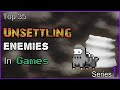 Top 35 Unsettling Enemies In Games [SERIES 1]