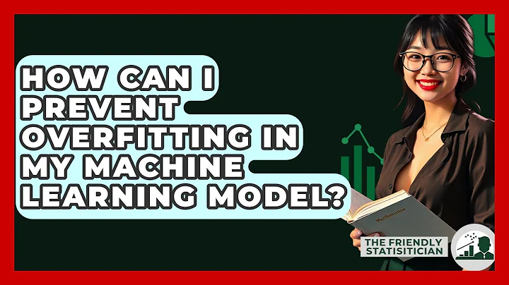How Can I Prevent Overfitting In My Machine Learning Model? - The Friendly Statistician