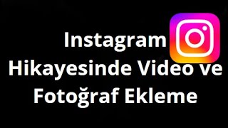 Instagram Hikayesinde Bir Video Ve Fotoğraf Nasıl Eklenir