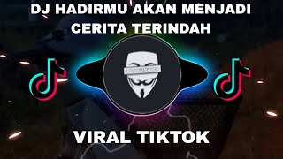 DJ HADIRMU AKAN MENJADI CERITA TERINDAH VIRAL TIKTOK 2023‼️