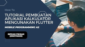 TUTORIAL MEMBUAT APLIKASI KALKULATOR MENGGUNAKAN FLUTTER DI VISUAL STUDIO CODE (MOBILE PROGRAMMING)