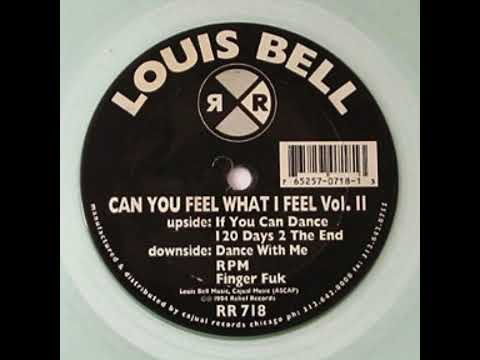 Louis Bell — Louis Bell - 120 Days 2 The End (Can You Feel What I Feel Vol. II - Relief Records/1994)