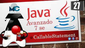 Tutorial Java 7 SE Avanzado - 27 CallableStatement