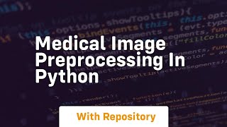 Medical image preprocessing in python