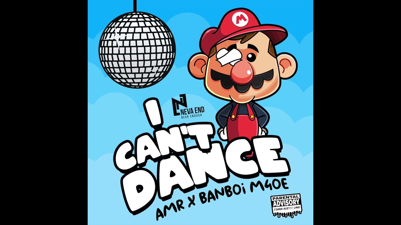 AMR - I Can't Dance ft. BanBoi M4oe [Full Audio]