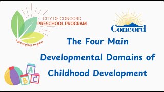 City of Concord Preschool Program - The Four Main Developmental Domains of Childhood Development