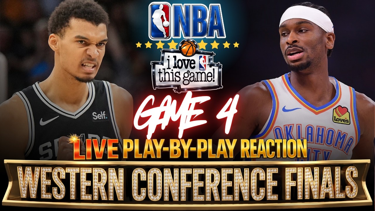 🔴SPURS VS OKC │ WEST FINALS Game 4 - 2026 NBA PLAYOFFS  Play-By-Play Reaction & Scoreboard