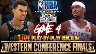 🔴SPURS VS OKC │ WEST FINALS Game 4 - 2026 NBA PLAYOFFS  Play-By-Play Reaction & Scoreboard