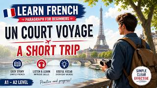 LEARN FRENCH paragraph for beginners: Un court voyage | A short trip