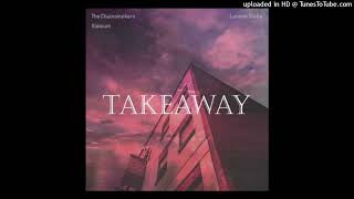 Takeaway  Illenium The Chainsmokers Lennon Stella 