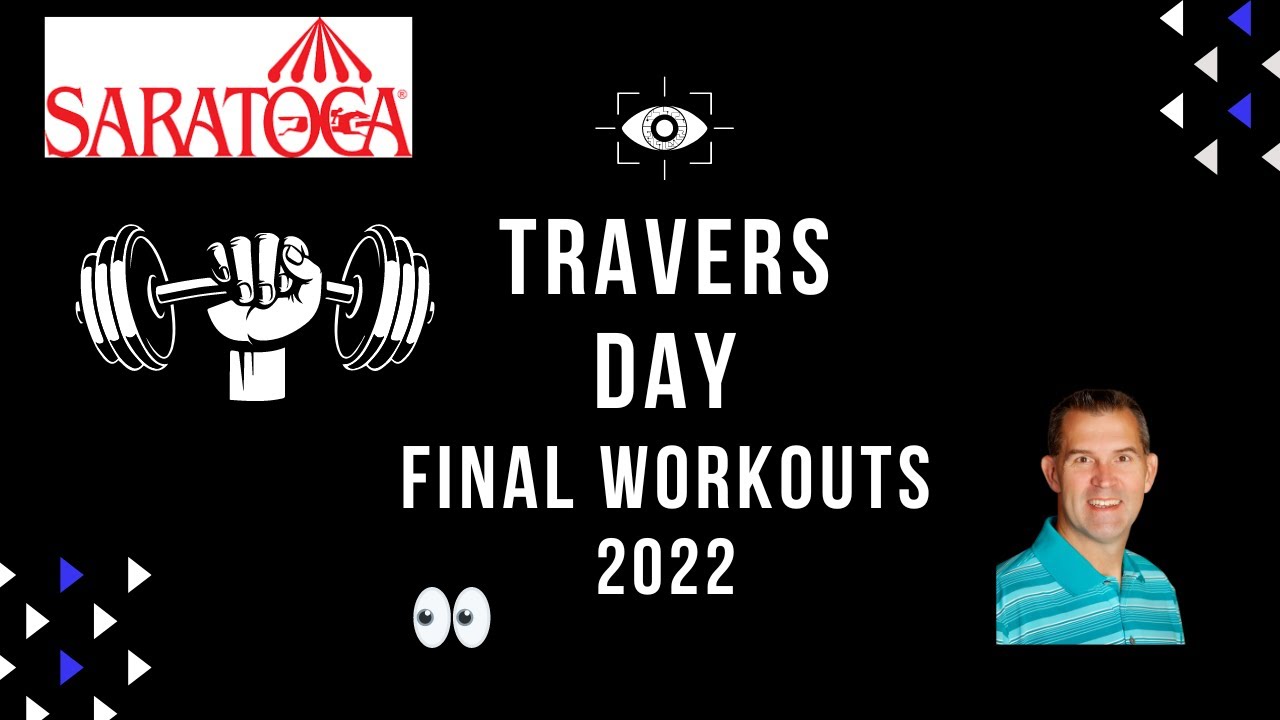 Travers Stakes 2022 Final Workouts
