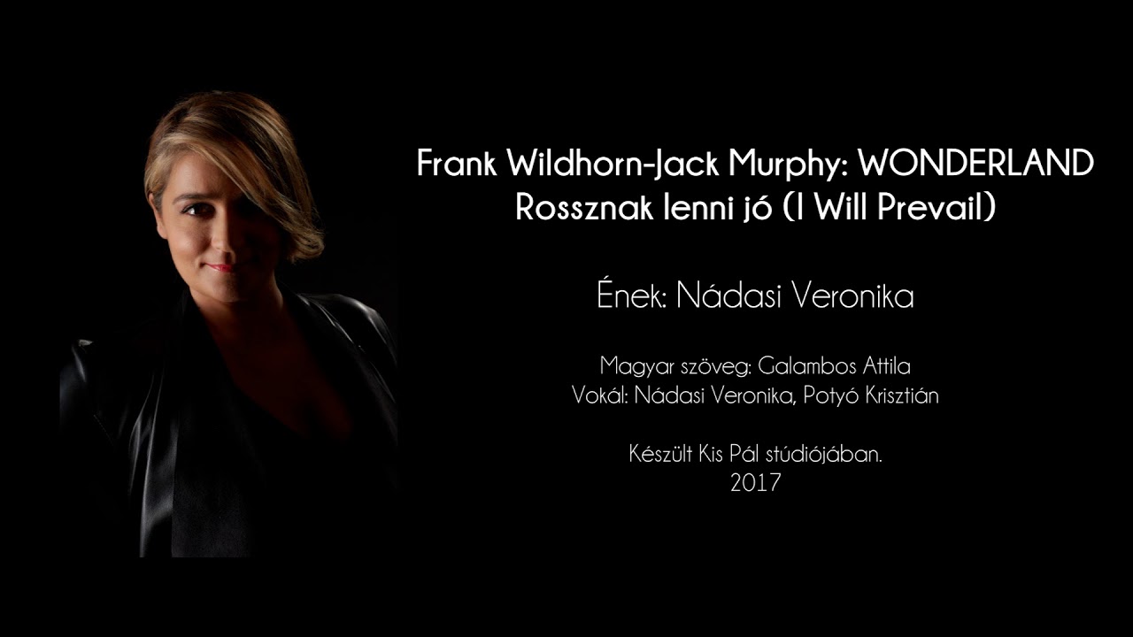 Wonderland - Rossznak lenni jó (I Will Prevail) - Nádasi Veronika