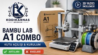 Bambu Lab A1 Combo 3D Yazıcı Alınır Mı?