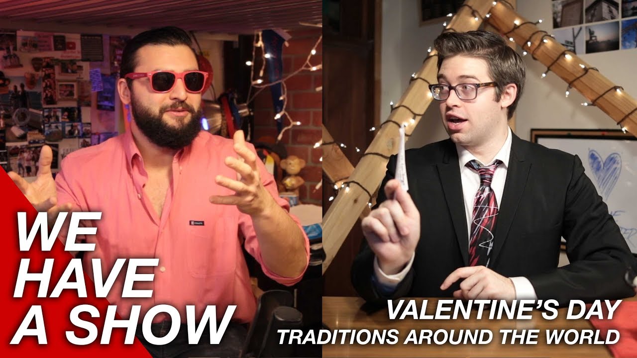 Valentine's Day Traditions Around The World - We Have A Show