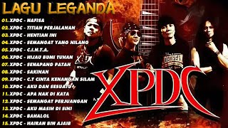 XPDC Full Album || Lagu XPDC Leganda | Nafisa, Titian Perjalanan | Lagu Rock Kapak Terpilih 90an