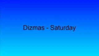 Watch Dizmas Saturday video