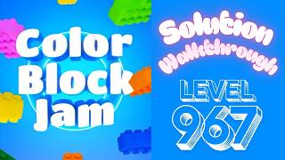 Color Block Jam - Level 967 - Solution Walkthrough!!!