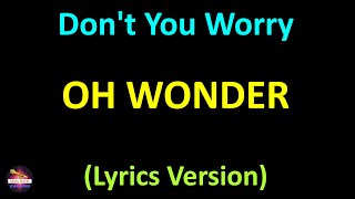 Oh Wonder - Don't You Worry (Lyrics version)
