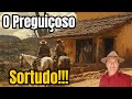Causo Caipira: O Preguiçoso que Levou a Melhor por ser Honesto Demais