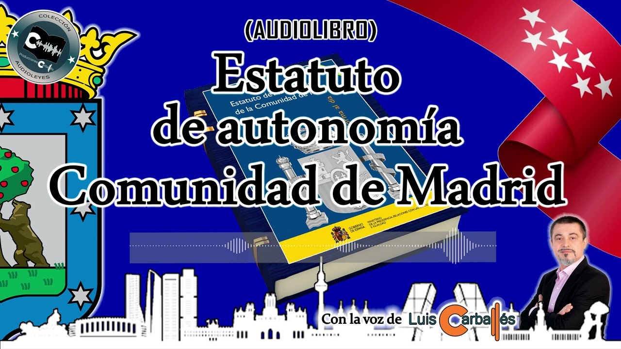 Estatuto de Autonomía de la Comunidad de Madrid - Audiolibro completo narrado por Luis Carballés
