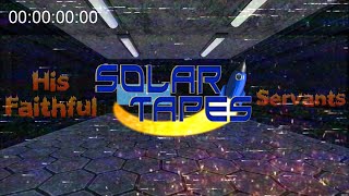 Solar Tapes - His Faithful Servants