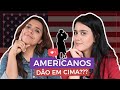 DIFERENÇA ENTRE HOMENS AMERICANOS E BRASILEIROS