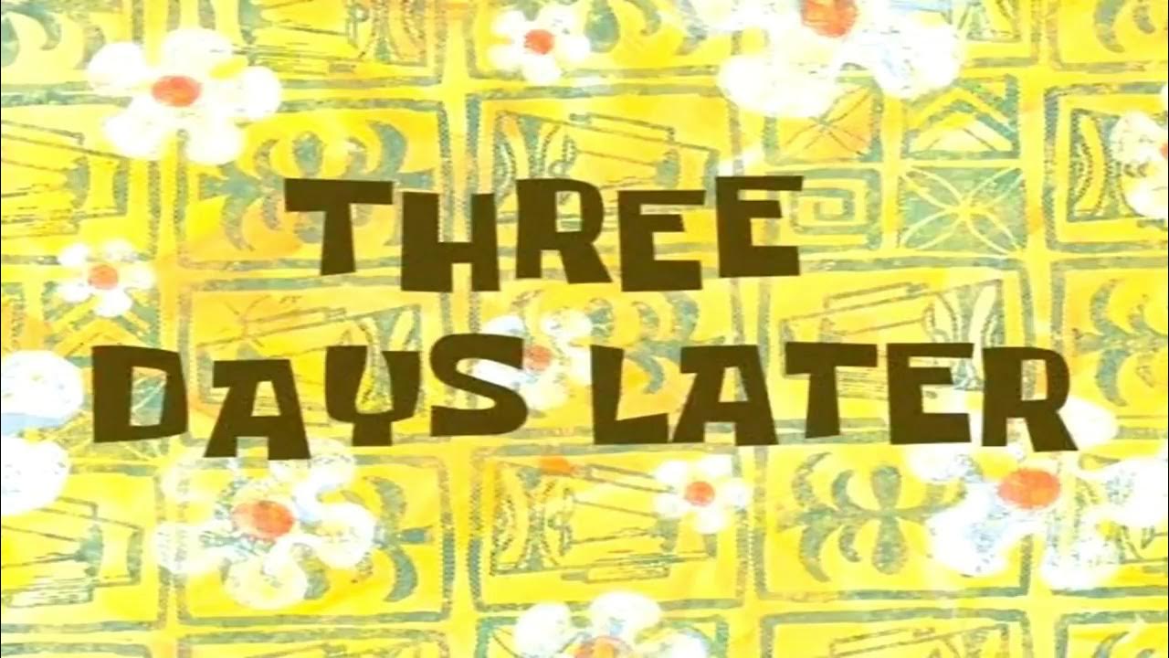 Две тысячи лет спустя мем Three Days Later SpongeBob Time Card #10 - YouTube