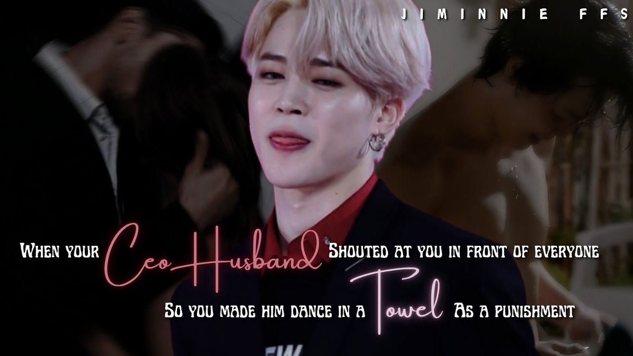 When you made him dance in a towel as a punishment || Jimin ff 