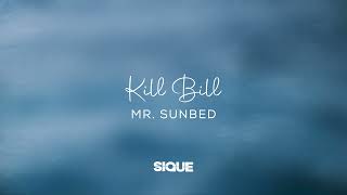 Mr. Sunbed & Sique - Kill Bill [Deep House]