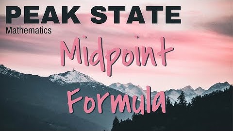 Geometry Basics: Midpoint Formula [Peak State Mathematics]