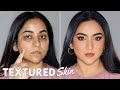 How to do flawless makeup over rough textured skin