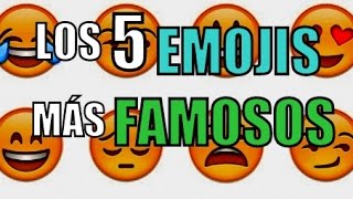 LOS 5 EMOTICONOS MÁS FAMOSOS