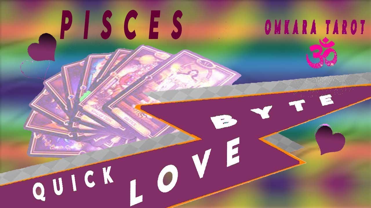 Pisces Tarot - NOT GIVEN UP !! THEIR HEART IS YOURS / Love Bytes /