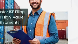 Master ISF Filing for High-Value Shipments!