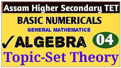 Assam Higher Secondary TET-2020|BASIC NUMERICALS|Set Theory|Types of Sets|HS.TET-2020|#04