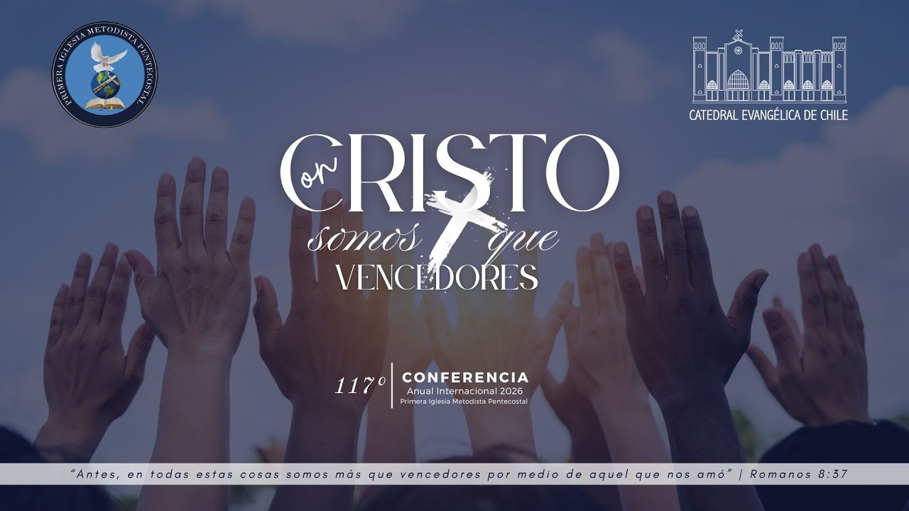 Reunión General 2do Dia Conferencias 19  febrero 2026 - Catedral Evangélica de Chile - Jotabeche 40