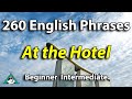 260 english phrases at the hotel  english speaking  listening fluency practice