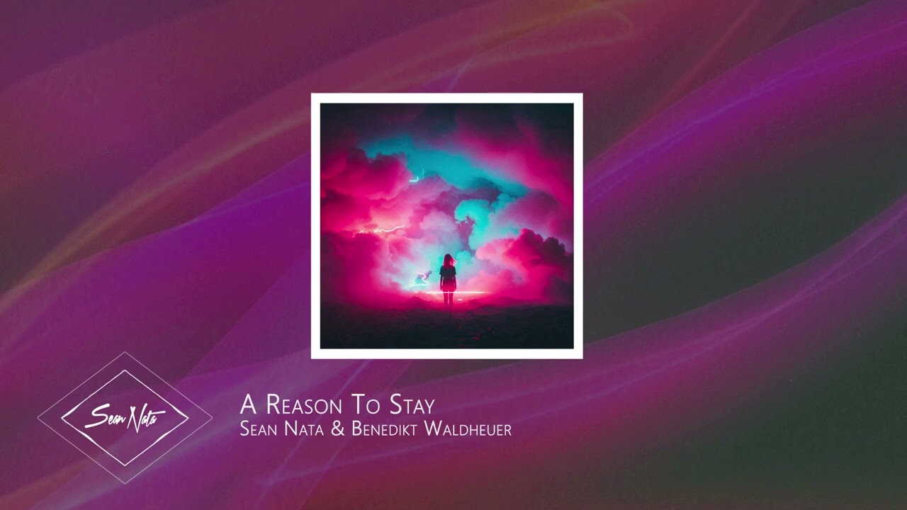 Sean Nata & Benedikt Waldheuer - A Reason To Stay