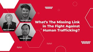 What’s the Missing Link in the Fight Against Human Trafficking?