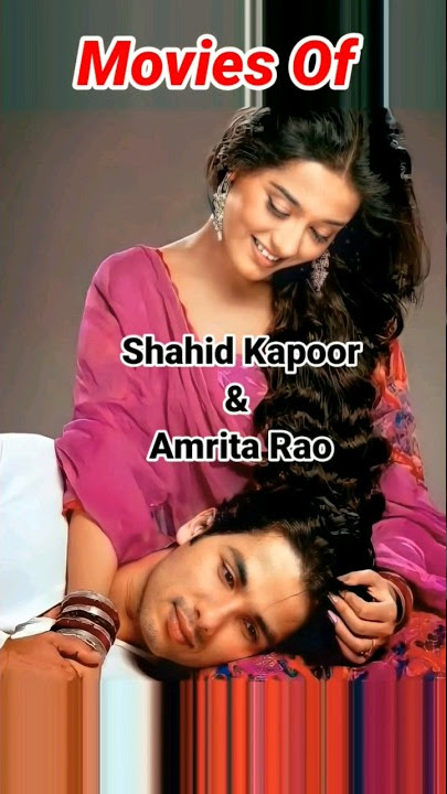 Shahid Kapoor & Amrita Rao movies 😍♥️#evergreenhits #shahidkapoor #amrita